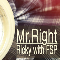 Ricky with FSP - Mr. Right