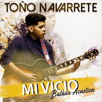 Toño Navarrete - Mi Vicio (Balada Acústica)