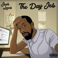 Josh Lewis - The Day Job (Explicit)