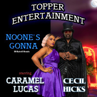 Cecil Hicks - No One's Gonna (R Rated Remix) [feat. Caramel Lucas] (Explicit)