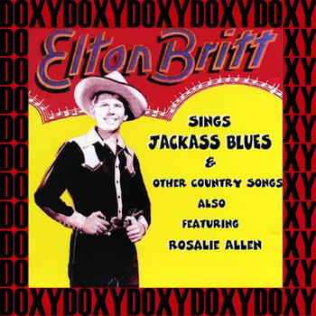 Elton Britt - Sings Jackass Blues & Other Country Songs (Remastered Version) (Doxy Collection)