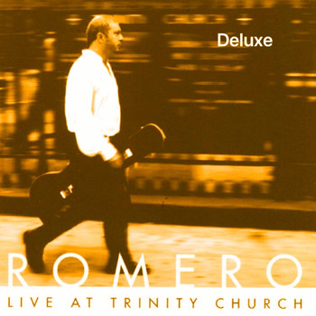 Romero - Live at Trinity Church (Deluxe)
