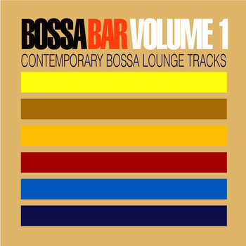 Various Artists - Bossa Bar Volume 1 (Contemporary Bossa Lounge Tracks)