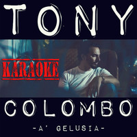 Tony Colombo - A' gelusia (Karaoke)
