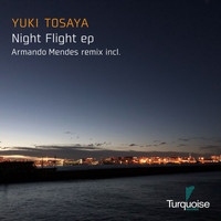 Yuki Tosaya - Night Flight EP