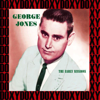 George Jones - The Early Sessions (Remastered Version) (Doxy Collection)