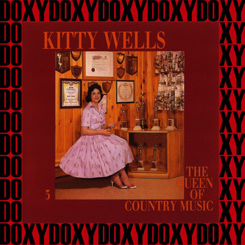 Kitty Wells - Queen of Country Music, Vol.3 (Remastered Version) (Doxy Collection)