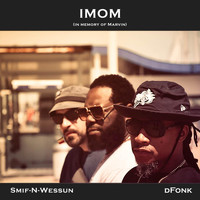 Dfonk - IMOM (In Memory of Marvin) [feat. Smif-n-Wessun] (Explicit)