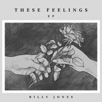 Billy Jones - These Feelings - EP
