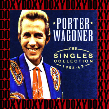 Porter Wagoner - The Singles Collection 1952-62 (Remastered Version) (Doxy Collection)