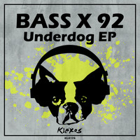 BASS X 92 - Underdog EP