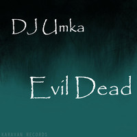 DJ Umka - Evil Dead