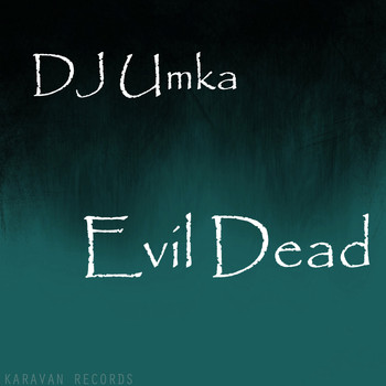 DJ Umka - Evil Dead