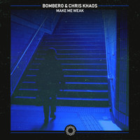 Bombero, Chris Khaos - Make Me Weak