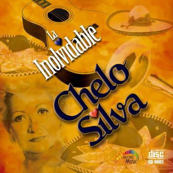 Chelo Silva - La Inolvidable
