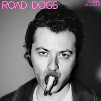 Gabriel Delicious - Road Dogs (Explicit)