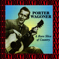 Porter Wagoner - A Rare Slice of Country (Remastered Version) (Doxy Collection)