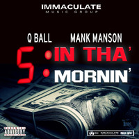 Qball - 5 in tha' Mornin' (feat. Mank Manson) (Explicit)