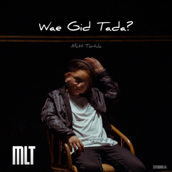MLT - Wae Gid Tada?