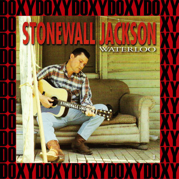 Stonewall Jackson - Waterloo, Vol. 1 (Remastered Version) (Doxy Collection)