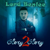Lord Benlee - Glory 2 Glory