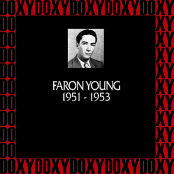 Faron Young - In Chronology - 1951-1953 (Remastered Version) (Doxy Collection)