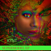 Kynt - Supermodel (Deluxe Version + Remixes [Explicit])