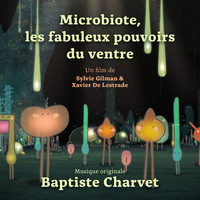 Baptiste Charvet - Microbiote, les fabuleux pouvoirs du ventre (Musique originale du film)