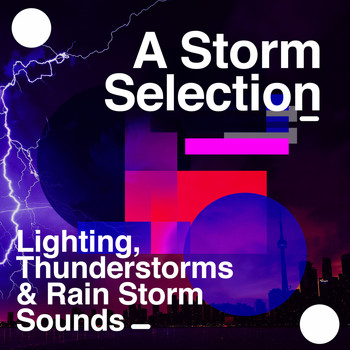 Lighting, Thunderstorms & Rain Storm Sounds - A Storm Selection