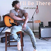 Matt Martin - I'll Be There