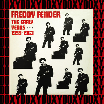 Freddy Fender - The Early Years 1959 -1963 (Remastered Version) (Doxy Collection)