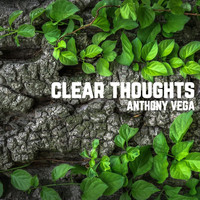 Anthony Vega - Clear Thoughts