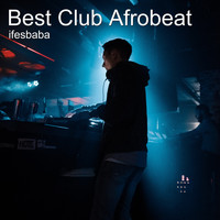 Ifesbaba - Best Club Afrobeat
