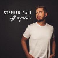 Stephen Paul - Off My Chest