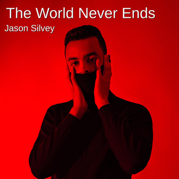 Jason Silvey - The World Never Ends