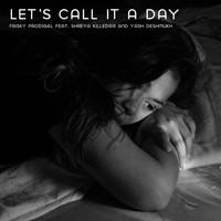 Frisky Prodigal - Let's Call It a Day (feat. Yash Deshmukh, Shreya Killedar)