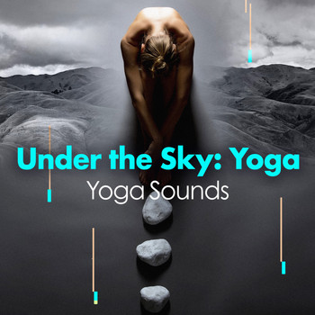 Yoga Sounds - Under the Sky: Yoga