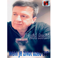 Ferid Avdic - Meni je zivot uzeo sve