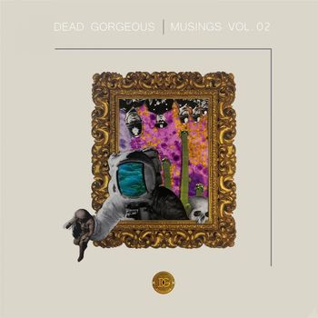 Dead Gorgeous Records - Musings Vol. 02