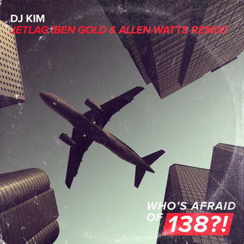 Dj Kim - Jetlag (Ben Gold & Allen Watts Remix)