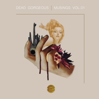 Dead Gorgeous Records - Musings Vol. 01