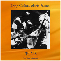 Davy Graham, Alexis Korner - 3/4 A.D. (Remastered 2019)