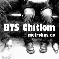 BTS Chitlom - Metrobus EP