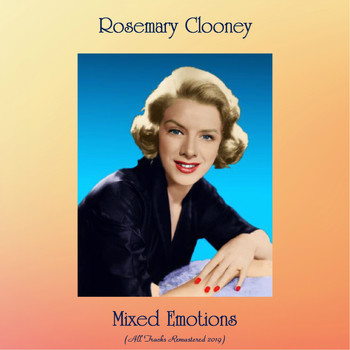 Rosemary Clooney - Mixed Emotions (All Tracks Remastered 2019)