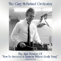 The Gary McFarland Orchestra - The Jazz Version Of "How To Succeed In Business Without Really Trying" (Remastered 2019)