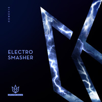 Homegrown - Electro Smasher