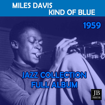 Miles Davis - Kind Of Blue (Full Album 1959)