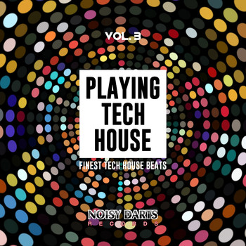 Various Artists - Playing Tech House, Vol. 3 (Finest Tech House Beats)