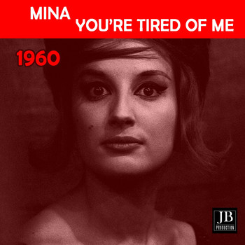 Mina - You're Tired Of Me (1960)