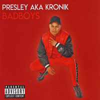 Presley - Badboys (Explicit)